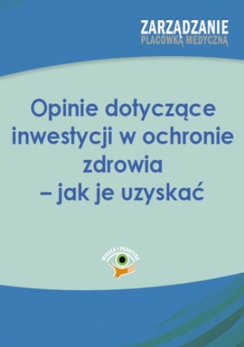 Opinie dotyczące inwestycji w ochronie zdrowia - jak je uzyskać - Janiszewski Piotr