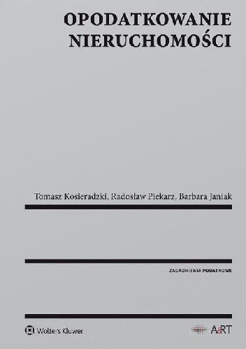 Opodatkowanie nieruchomości - Tomasz Kosieradzki