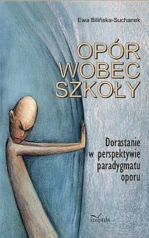 Opór wobec szkoły - Ewa Bilińska-Suchanek