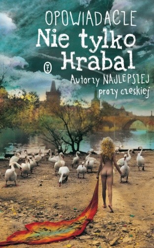 Opowiadacze. Nie tylko Hrabal. Autorzy najlepszej prozy czeskiej - Bohumil Hrabal