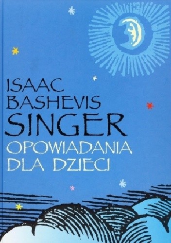 Opowiadania dla dzieci - Isaac Bashevis Singer