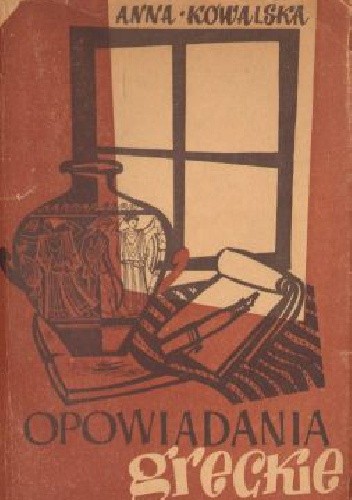 Opowiadania greckie - Anna Kowalska