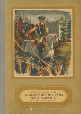Opowiadania imć pana Wita Narwoja rotmistrza Konnej Gwardii Koronnej: A. D. 1760-1767 - Władysław Łoziński