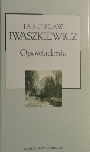 Opowiadania - Jarosław Iwaszkiewicz