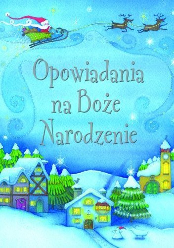 Opowiadania na Boże Narodzenie - praca zbiorowa