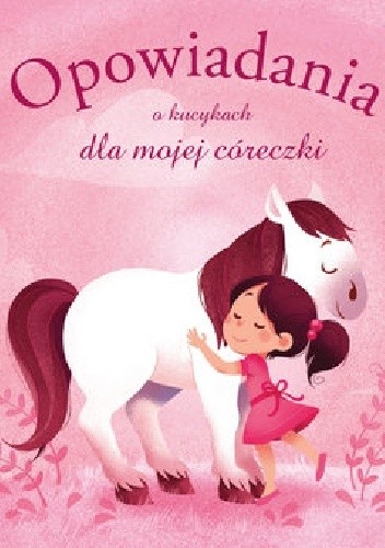 Opowiadania o kucykach dla mojej córeczki - Elisabeth Gausseron