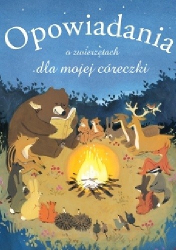 Opowiadania o zwierzętach dla mojej córeczki - Olivier Dupin