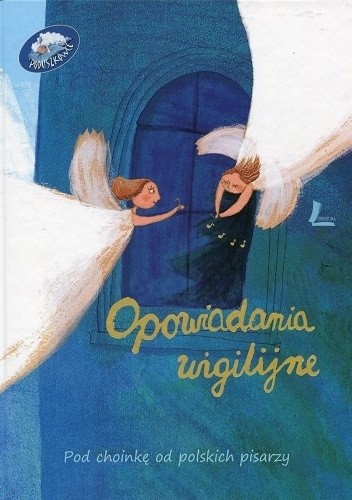 Opowiadania wigilijne. Pod choinkę od polskich pisarzy - praca zbiorowa