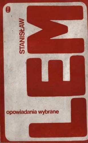 Opowiadania wybrane - Stanisław Lem