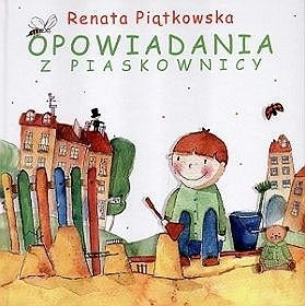 Opowiadania z piaskownicy - Renata Piątkowska