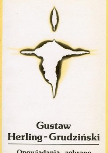 Opowiadania zebrane - Gustaw Herling-Grudziński