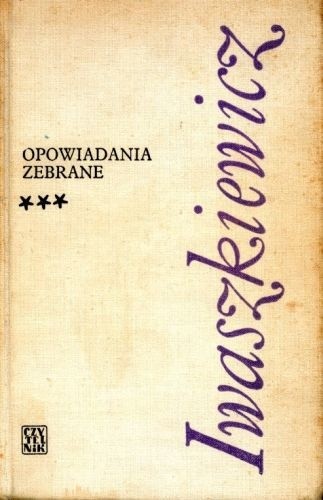 Opowiadania zebrane. T. 3 - Jarosław Iwaszkiewicz