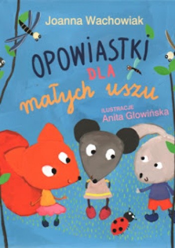 Opowiastki dla małych uszu - Joanna Wachowiak