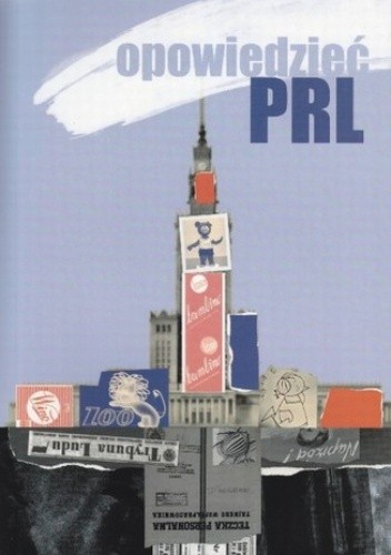 Opowiedzieć PRL - Grzegorz Wołowiec