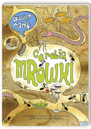 Opowiem ci, mamo, co robią mrówki - Marcin Brykczyński