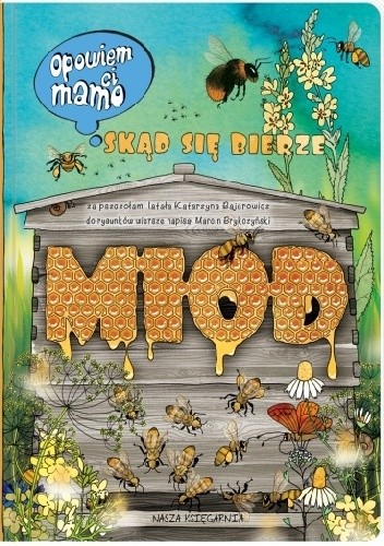 Opowiem ci, mamo, skąd się bierze miód - Marcin Brykczyński