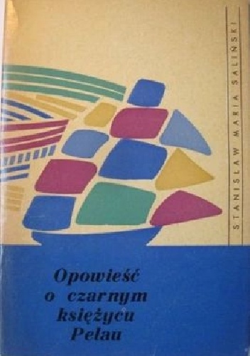 Opowieść o czarnym księżycu Pelau - Stanisław Maria Saliński
