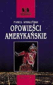 Opowieści amerykańskie - Paweł Smoleński