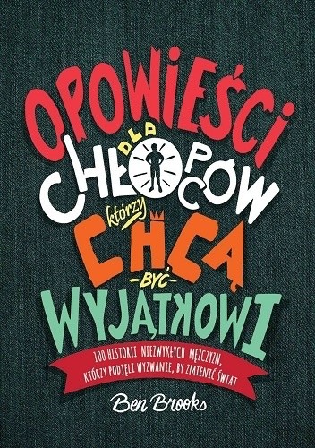 Opowieści dla chłopców, którzy chcą być wyjątkowi - Ben Brooks