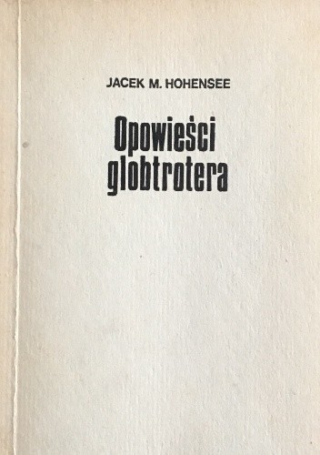 Opowieści Globtrotera - Jacek M. Hohensee