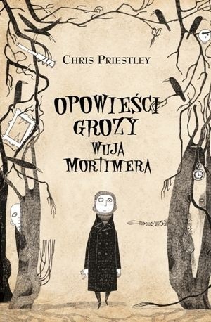 Opowieści grozy wuja Mortimera - Chris Priestley