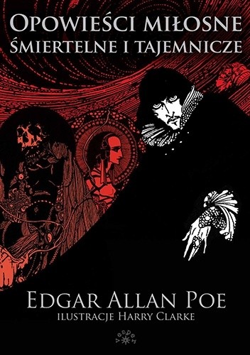 Opowieści miłosne, śmiertelne i tajemnicze - Edgar Allan Poe