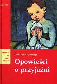 Opowieści o przyjaźni - Linde von Keyserlingk
