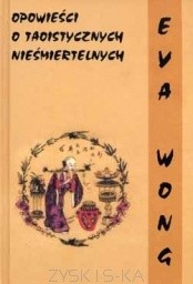 Opowieści o taoistycznych nieśmiertelnych - Eva Wong