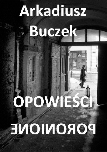 Opowieści poronione - Arkadiusz Buczek
