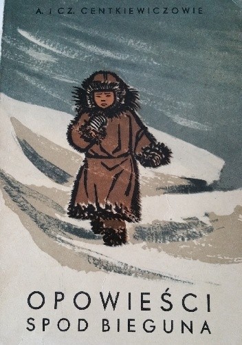 Opowieści spod bieguna - Czesław Centkiewicz