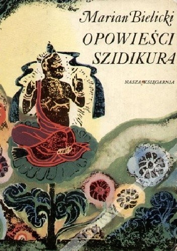 Opowieści Szidikura: baśnie i legendy Tybetu - Marian Bielicki
