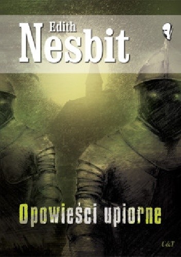 Opowieści upiorne - Edith Nesbit