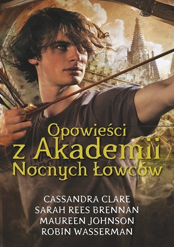 Opowieści z Akademii Nocnych Łowców - Cassandra Clare