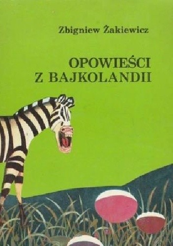 Opowieści z Bajkolandii - Zbigniew Żakiewicz