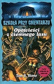Opowieści z ciemnego lasu - Tom B. Stone