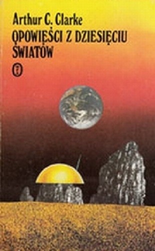 Opowieści z dziesięciu światów - Arthur C. Clarke