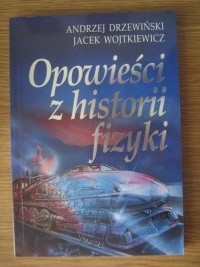 Opowieści z historii fizyki - Andrzej Drzewiński