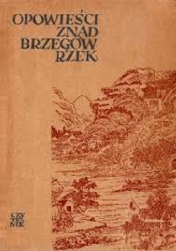 Opowieści znad brzegów rzek - autor nieznany