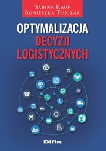 Optymalizacja decyzji logistycznych - Sabina Kauf