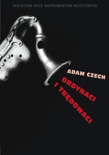 Ordynaci i trędowaci - Adam Czech