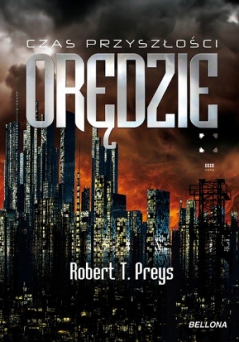 Orędzie. Czas przyszłości. - Robert T. Preys