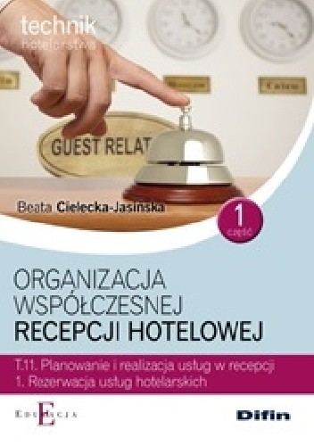 Organizacja współczesnej recepcji hotelowej. Część 1 - Beata Cielecka-Jasińska