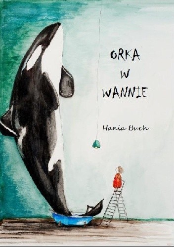 Orka w wannie - Hania Buch