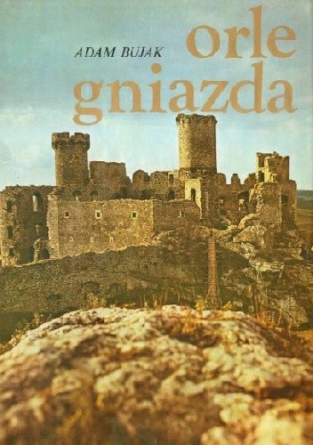 Orle gniazda - Adam Bujak
