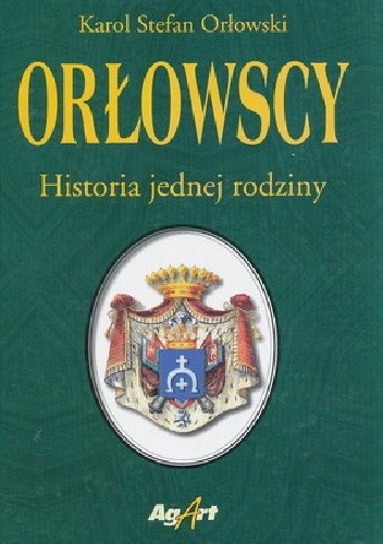 Orłowscy.Historia jednej rodziny - Karol Stefan Orłowski