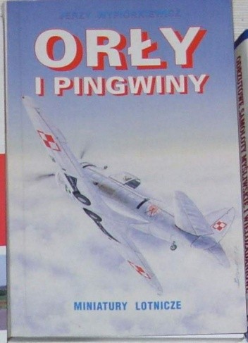 Orły i pingwiny - Jerzy Wypiórkiewicz