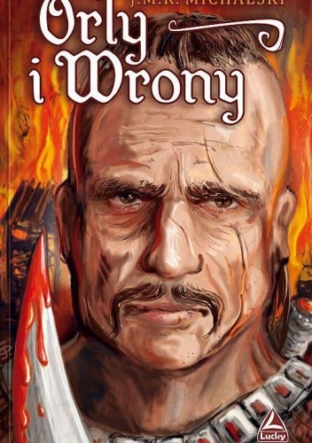 Orły i wrony - J.M.R. Michalski