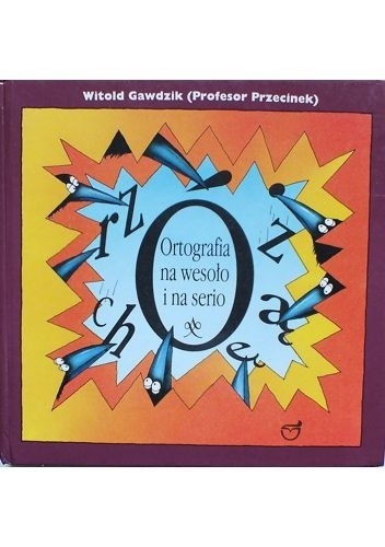 Ortografia na wesoło i na serio - Witold Gawdzik