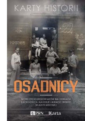 Osadnicy. Nowe życie kresowiaków na ziemiach zachodnich. Nadzieje i niemoc wobec władzy ludowej - Michał Sobków