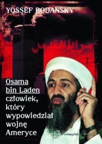 Osama bin Laden człowiek, który wypowiedział wojnę Ameryce - Yossef Bodansky
